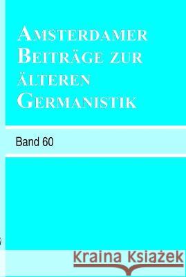 Amsterdamer Beiträge zur älteren Germanistik, Band 60 (2005) Erika Langbroek, Arend Quak, Annelies Roeleveld, Paula Vermeyden 9789042016972 Brill - książka