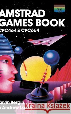 Amstrad Games Book: Cpc464 & Cpc664 Kevin Bergin Andrew Lacey 9781789829419 Acorn Books - książka