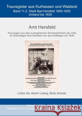 Amt Hersfeld: Stadt Bad Hersfeld 1800-1830, Umland bis 1830 Lothar Ide, Martin Ludwig, Bodo Schade 9783752674576 Books on Demand - książka