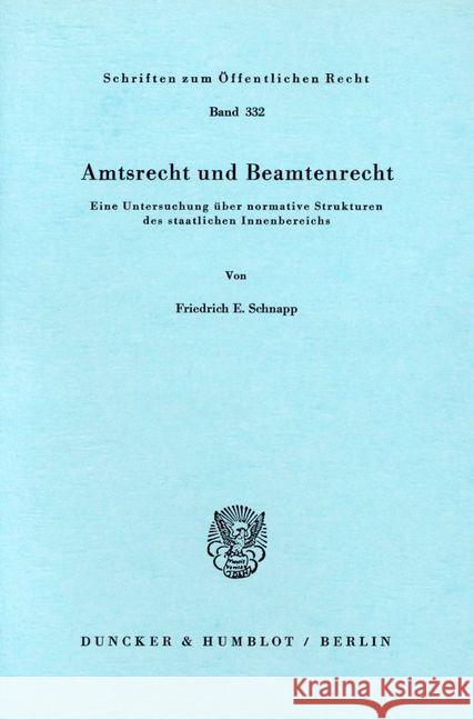 Amtsrecht Und Beamtenrecht: Eine Untersuchung Uber Normative Strukturen Des Staatlichen Innenbereichs Schnapp, Friedrich E. 9783428040247 Duncker & Humblot - książka