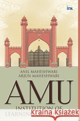 Amu: Institution of Learning or Identity Maheshwari, Anil, Maheshwari, Arjun 9789365472592 OCCAM - książka