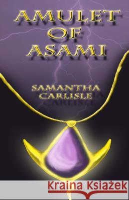 Amulet of Asami Samantha Carlisle Gladys Nickles 9781508701828 Createspace - książka