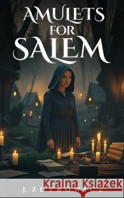 Amulets for Salem J. Zdybowicz 9781969868252 J. Zdybowicz - książka