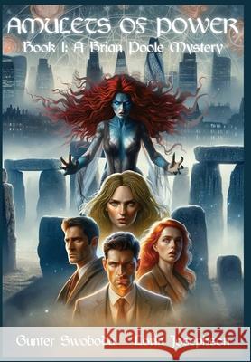 Amulets of Power, Book I: A Brian Poole Mystery Gunter Swoboda Lorin Josephson 9780999266861 Bonfire Cinema - książka