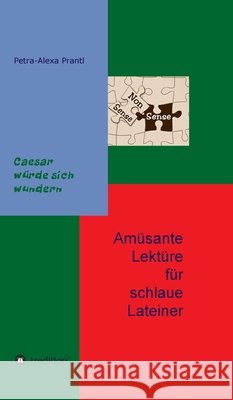 Amüsante Lektüre für schlaue Lateiner: Cäsar würde sich wundern Prantl, Petra-Alexa 9783347284951 Tredition Gmbh - książka