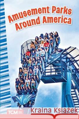 Amusement Parks Around America Lorin Driggs 9781087691138 Teacher Created Materials - książka