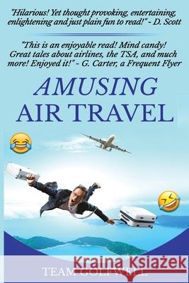 Amusing Air Travel Team Golfwell 9780473493882 Pacific Trust Holdings Nz Ltd. - książka