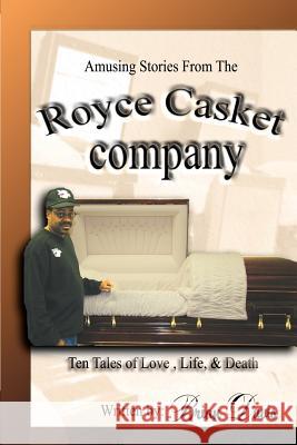 Amusing Stories From The Royce Casket Company: Ten Tales of Love, Life, & Death Davis, Brian 9780595375097 iUniverse - książka