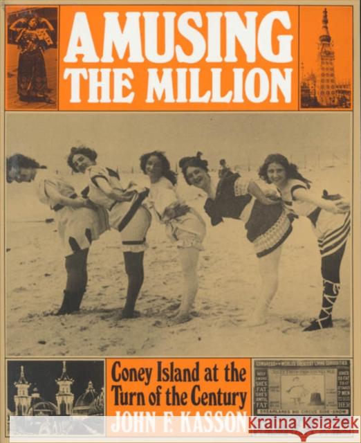 Amusing the Million: Coney Island at the Turn of the Century John F. Kasson 9780809001330 Hill & Wang - książka