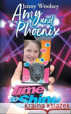 Amy and Phoenix: Time to Shine Jenny Woolsey   9780648833741 Pearls of Wisdom Press - książka