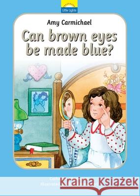 Amy Carmichael: Can Brown Eyes by Made Blue? MacKenzie, Catherine 9781845501082 Christian Focus Publications - książka