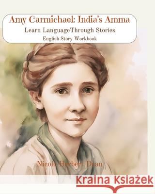 Amy Carmichael: India's Amma Nicole Herbert Dean 9798392034918 Independently Published - książka
