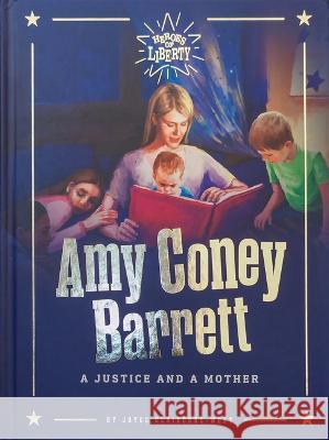 Amy Coney Barrett: A Justice and a Mother Claiborne-Wes Joyce 9780578331379 Heroes of Liberty - książka