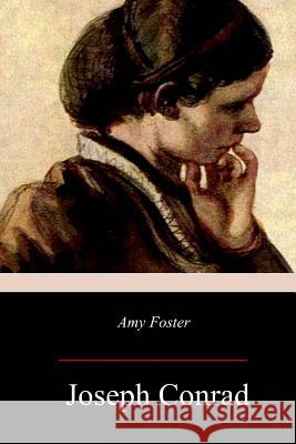 Amy Foster Joseph Conrad 9781981432219 Createspace Independent Publishing Platform - książka
