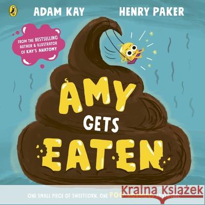Amy Gets Eaten: The laugh-out-loud picture book from bestselling Adam Kay and Henry Paker Adam Kay 9780241585900 Penguin Random House Children's UK - książka