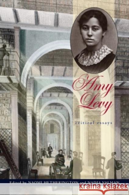 Amy Levy: Critical Essays Naomi Hetherington Nadia Valman 9780821419052 Ohio University Press - książka