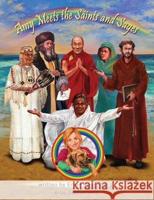 Amy Meets the Saints and Sages: A Young Person's Adventures in Spirituality Ernie Rosenberg Sudipta Dasgupta 9781530449118 Createspace Independent Publishing Platform - książka