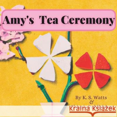 Amy's Tea Ceremony Ebisu's Publishing K S Watts  9798399723051 Independently Published - książka