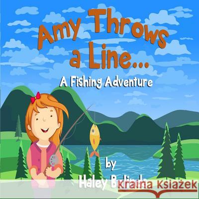 Amy Throw's a Line...: A Fishing Adventure Haley Belinda Bob And Ed Bobooks 9781999834494 Nortons Independent Publishing - książka