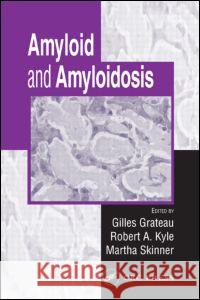 Amyloid and Amyloidosis Martha Skinner Gilles Grateau Robert A. Kyle 9780849335341 CRC Press - książka