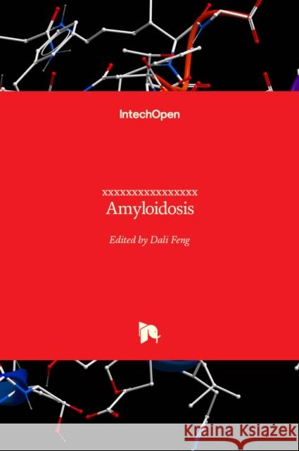 Amyloidosis Dali Feng 9789535111009 Intechopen - książka