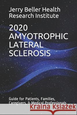 Amyotrophic Lateral Sclerosis: Guide for Patients, Families, Caregivers, & Medical Professionals Beller Health Brain Research John Briggs 9781656487780 Independently Published - książka