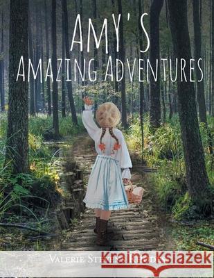 Amy's Amazing Adventures Valerie Steven 9781644582817 Christian Faith Publishing, Inc - książka
