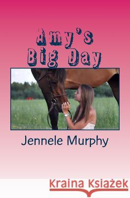 Amy's Big Day Jennele Murphy 9781507821725 Createspace - książka