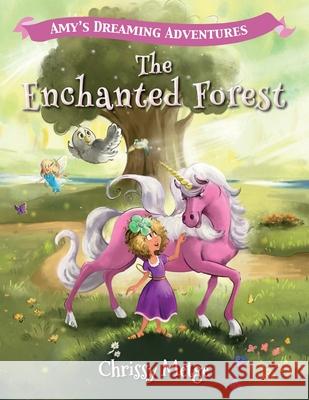 Amy's Dreaming Adventures - The Enchanted Forest Chrissy Metge 9780473413194 Chrissy Metge Ltd - książka