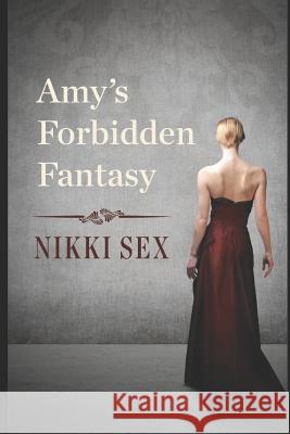 Amy's Forbidden Fantasy Nikki Sex 9781521014929 Independently Published - książka
