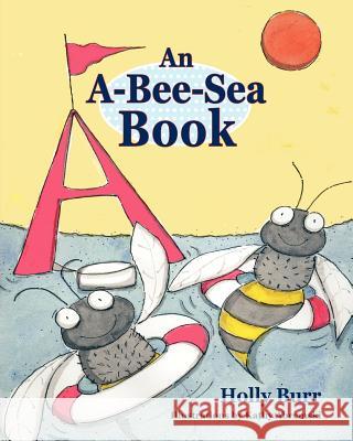 An A-Bee-Sea Book Holly Burr Kathy Abremski 9781614930402 Peppertree Press - książka