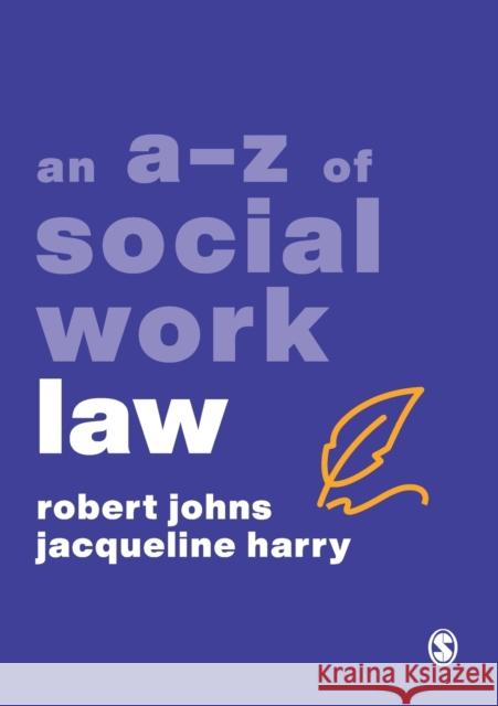 An A-Z of Social Work Law Robert Johns Jacqueline Harry 9781529762778 SAGE Publications Ltd - książka