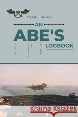 An ABE's Logbook Stephen Phillips 9781662419959 Page Publishing, Inc - książka
