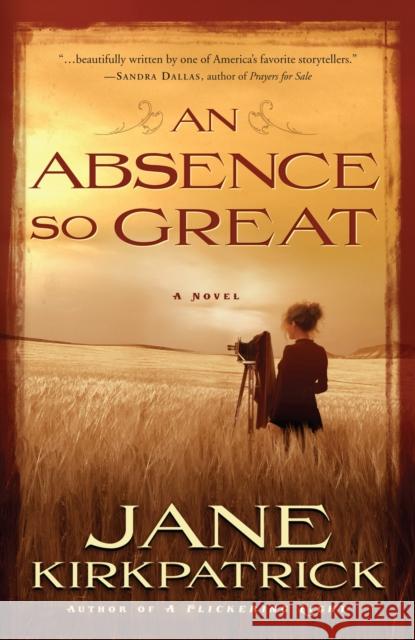An Absence So Great Jane Kirkpatrick 9781578569816 Waterbrook Press - książka