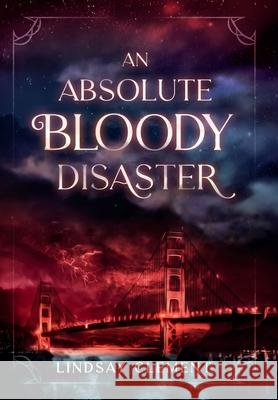 An Absolute Bloody Disaster Lindsay Clement 9781737359302 Novelitica - książka