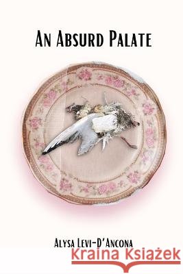 An Absurd Palate Alysa Levi-d'Ancona   9781959118312 Querencia Press, LLC - książka