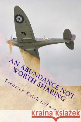 An Abundance Not Worth Sharing Fredrick Keith Laforge 9781494719845 Createspace Independent Publishing Platform - książka