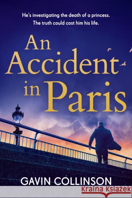 An Accident in Paris: The stunning new Princess Diana conspiracy thriller you won't be able to put down Gavin Collinson 9781802793604 Welbeck Publishing Group - książka