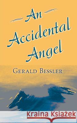 An Accidental Angel MR Gerald Bessler 9780692588314 Gerald L Bessler - książka