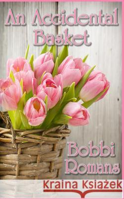 An Accidental Basket Bobbi Romans Twin Tweaks Editing Carey Abbott 9781508693840 Createspace - książka