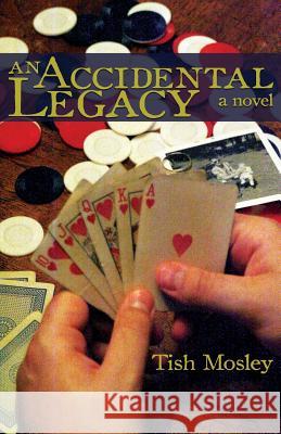 An Accidental Legacy Tish Mosley 9780692757536 Dilybu Press - książka