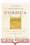An Account of Corsica, the Journal of a Tour to That Island; And Memoirs of Pascal Paoli Boswell, James 9780195165838 Oxford University Press