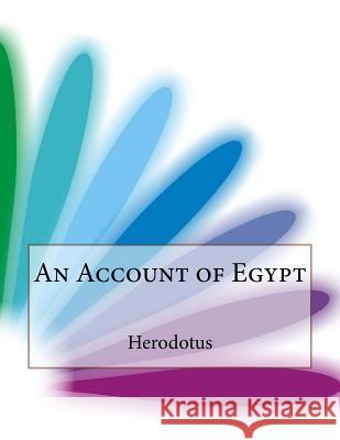 An Account of Egypt Herodotus 9781530182534 Createspace Independent Publishing Platform - książka