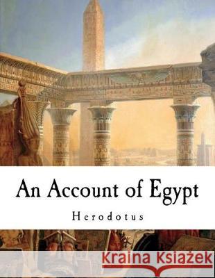 An Account of Egypt Herodotus                                G. C. Macaulay 9781724430038 Createspace Independent Publishing Platform - książka