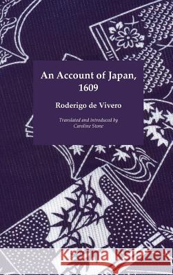 An Account of Japan, 1609 Roderigo de Vivero, Caroline Stone, Caroline Stone 9781843822240 Zeticula Ltd - książka