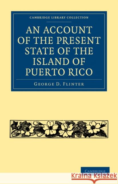 An Account of the Present State of the Island of Puerto Rico George D. Flinter 9781108024396 Cambridge University Press - książka