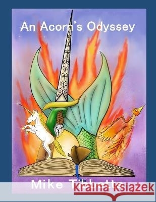 An Acorn's Odyssey Mike Tibbetts   9798412621333 Independently Published - książka