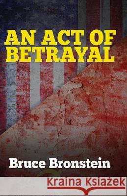 An Act of Betrayal Bruce Bronstein 9781720370765 Createspace Independent Publishing Platform - książka