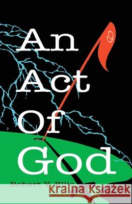 An Act of God Robert Y. Ellis 9781532092725 iUniverse - książka