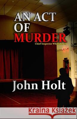 An Act Of Murder John Holt 9781657165076 Independently Published - książka